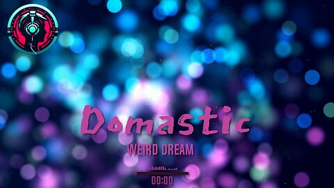 Domastic - Weird Dream