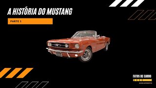 A história do Mustang sua Parceria com Shelby - Parte 1