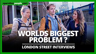 Chantelle Asks London, 'What's The World's Biggest Problem?'