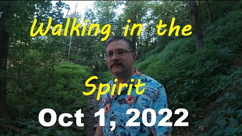 Walk in the Spirit - Channel Update & Suppressing Truth - Oct 1, 2022