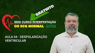 AULA 04 DESPOLARIZAÇÃO VENTRICULAR