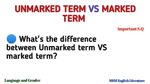 Difference between Unmarked term and Marked term // Language and Gender