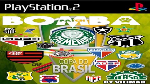 BOMBA PATCH 2022 PS2 COPA DO BRASIL EDITOR BY VILIMAR PLAYSTATION 2