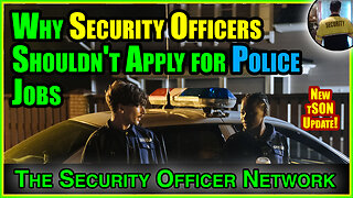 Why Security Officers Shouldn't Apply for Police Jobs