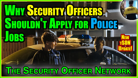 Why Security Officers Shouldn't Apply for Police Jobs