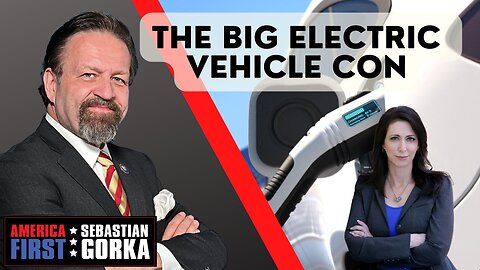 The big electric vehicle con. Lauren Fix with Sebastian Gorka on AMERICA First