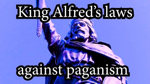 King Alfred's Laws Against Paganism