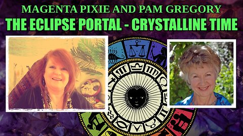 MAGENTA PIXIE AND PAM GREGORY THE ECLIPSE PORTAL - CRYSTALLINE TIME
