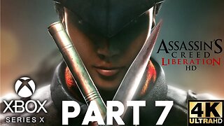 Assassin's Creed Liberation HD Gameplay Walkthrough Part 7 | Xbox Series X|S, Xbox 360 | 4K (ENDING)