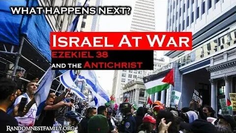 Israel At War and Bible Prophecy | Ezekiel 38, the Antichrist, and the Rapture