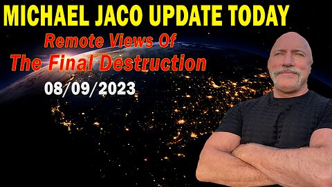 Michael Jaco Update Today Aug 9, 2023: "The Final Destruction Of Ukraine By The Russian Army"