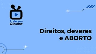 Direitos, deveres e ABORTO