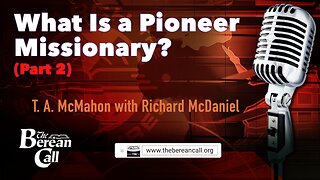 What Is a Pioneer Missionary? (Part 2)