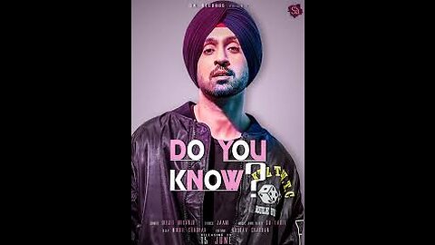 Diljit Dosanjh - Do You Know