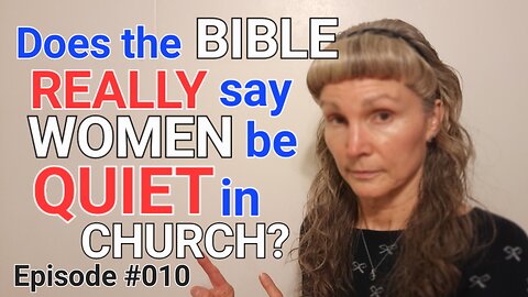 Does the BIBLE REALLY tell WOMEN to BE QUIET in CHURCH? - #DebrasArise
