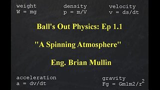 Ball's Out Physics: Part 2 of 11 - A Spinning Atmosphere