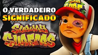 O Verdadeiro Significado do Subway Surfers foi Revelado?