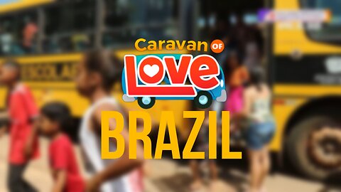 CARAVAN OF LOVE । BRAZIL