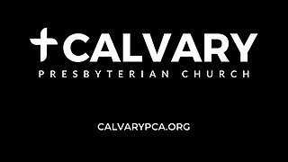 Calvary Church PCA - Raleigh Live Stream - 08/27/2023