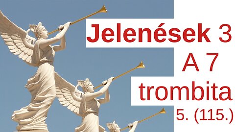 Iszlám és kereszténység - 7 trombitaszó / A Bibliáról - érthetően - 115. rész