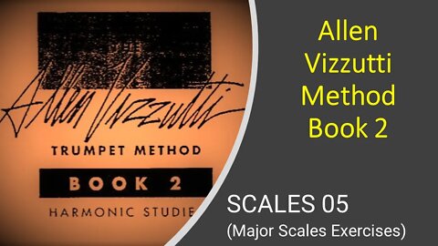 🎺🎺 [TRUMPET METHOD] Allen Vizzutti Trumpet Method Book 2 - SCALES 05 (Major Scales Exercises)