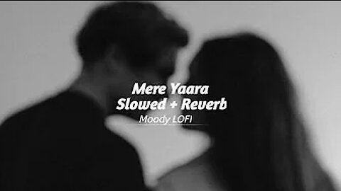 Mere Yaaraa [ Slowed + Reverb ] |Arijit Singh | Sooryavanshi | Lofi Song | Moody LOFI