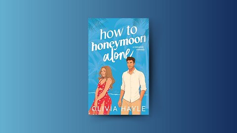 "How to Honeymoon Alone by Olivia Hayle Audiobook"