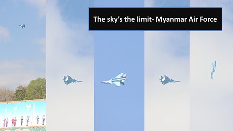 The sky’s the limit- Myanmar Air Force