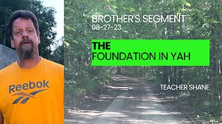Brother's Segment with Teacher Shane 2023-08-27 | The Foundation in Yah |