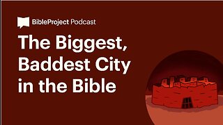 The Biggest, Baddest City in the Bible • The City Series. Ep 4