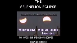 The Selenelion Eclipse debunks the globe