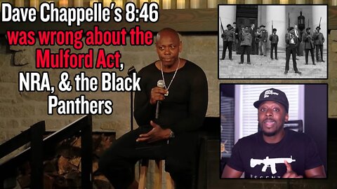 Dave Chappelle's 8:46 was wrong about the Mulford Act, NRA, & the Black Panthers