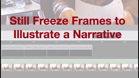 2-Second Freeze Frames to Illustrate a Narrative