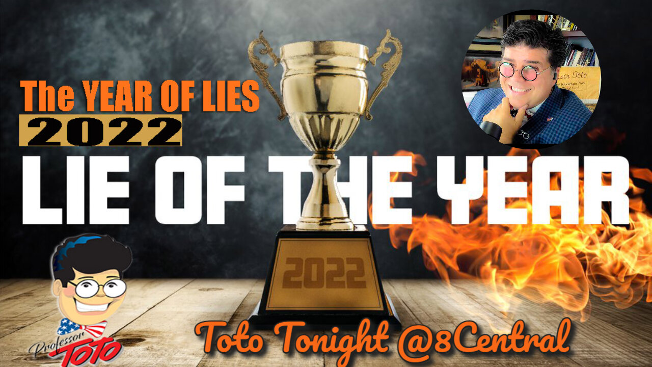 Toto Tonight LIVE 8Central "2022 the Year of LIES"