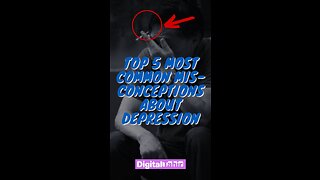 Top 5 Most Common Misconceptions About Depression