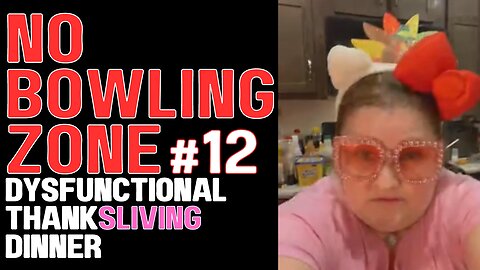 Krystal Station Here #12 | Dysfunctional ThankSliving Dinner - No Bowling Zone