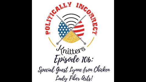 Episode 107: Special Guest Lynne from Chicken Lady Fiber Arts