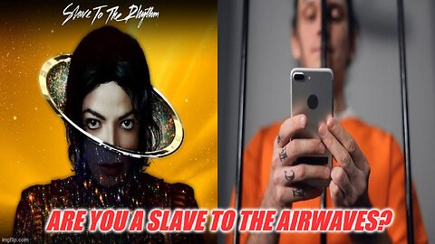 Are You A Slave To The Airwaves?