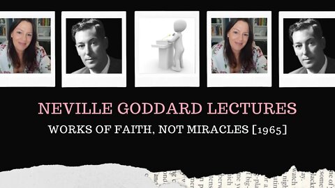 l Neville Goddard Lectures l Mystic Teachings l Works of Faith Not Miracles