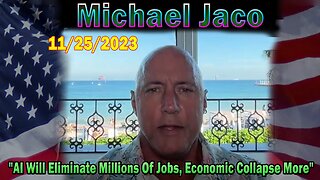 Michael Jaco HUGE Intel 11/25/23: "What Proven Opportunities Can You Begin Now?"