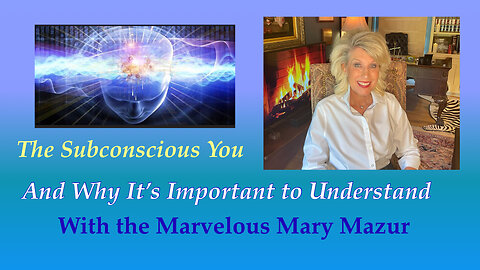 Just How Powerful is Your Subconscious? With Mary Mazur #1