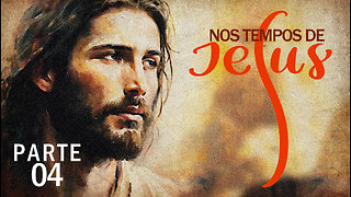 Nos tempos de Jesus | Part 04 | In The Times of Jesus | JV Jornalismo Verdade