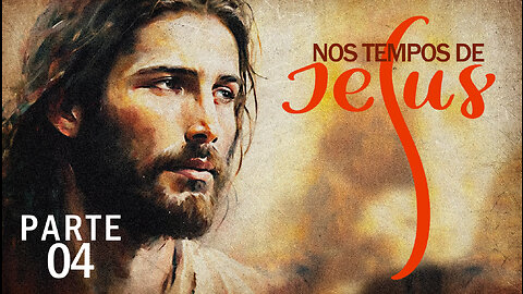 Nos tempos de Jesus | Part 04 | In The Times of Jesus | JV Jornalismo Verdade