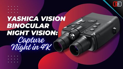 YASHICA Vision binocular night vision: Capture Night in 4K