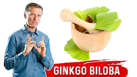 What is Ginkgo Biloba? – The Benefits of Ginkgo Biloba – Dr.Berg