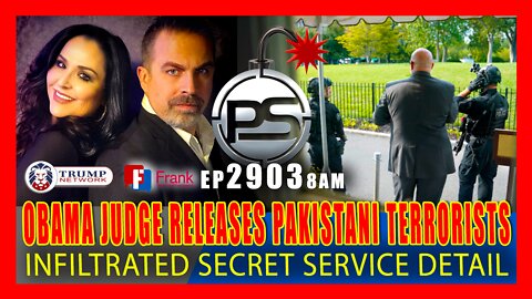 EP 2903-8AM OBAMA JUDGE RELEASES TWO PAKISTANI INTEL AGENTS WHO INFILTRATED SECRET SERVICE