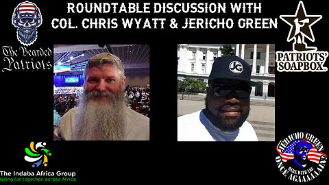 Patriots' Soapbox - Roundtable Discussion with Col. Chris Wyatt & Jericho Green (July 24, 2023)
