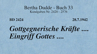 BD 2424 - GOTTGEGNERISCHE KRÄFTE .... EINGRIFF GOTTES ....