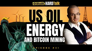 🇺🇸 US Oil, Energy & Bitcoin Mining | #BitcoinHardTalk Ep. 31