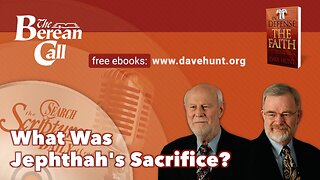 What Was Jephthah's Sacrifice? - In Defense of the Faith Radio Discussion